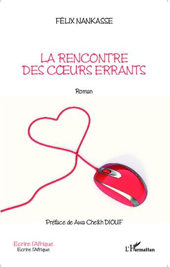 Couverture du livre « La rencontre des coeurs errants » de Felix Nankasse aux éditions L'harmattan