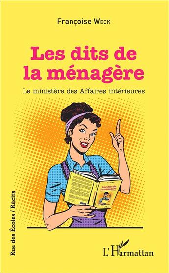 Couverture du livre « Les dits de la ménagère ; le ministère des affaires interieures » de Francoise Weck aux éditions L'harmattan