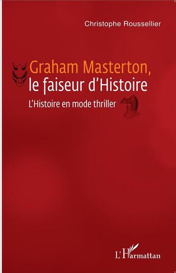 Couverture du livre « Graham Masterton, le faiseur d'histoire ; l'histoire en mode thriller » de Roussellier Christop aux éditions L'harmattan