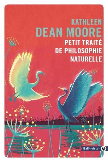 Couverture du livre « Petit traité de philosophie naturelle » de Kathleen Dean Moore aux éditions Gallmeister