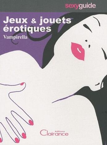 Couverture du livre « Jeux & jouets érotiques » de Vampirella aux éditions Clairance