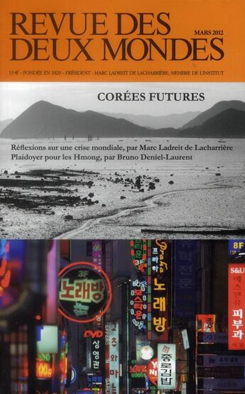 Couverture du livre « REVUE DES DEUX MONDES ; mars 2012 ; Corées futures » de Revue Des Deux Mondes aux éditions Revue Des Deux Mondes