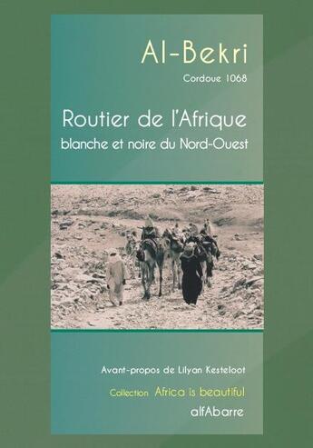 Couverture du livre « Routier de l'Afrique blanche et noire du Nord-Ouest » de Al-Bekri aux éditions Alfabarre