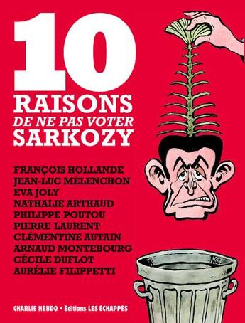 Couverture du livre « 10 raisons de ne pas voter Sarkozy » de  aux éditions Les Echappes