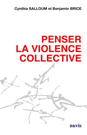 Couverture du livre « Penser la violence collective » de Cynthia Salloum et Brice Benjamin aux éditions Nuvis