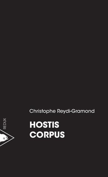 Couverture du livre « Hostis corpus » de Christophe Reydi-Gramond aux éditions Piranha