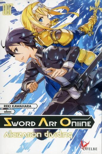 Couverture du livre « Sword Art Online Tome 7 : alicization dividing » de Reki Kawahara et Abec aux éditions Ofelbe