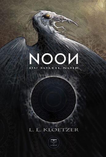 Couverture du livre « Noon du soleil noir » de L. L. Kloetzer aux éditions Le Belial