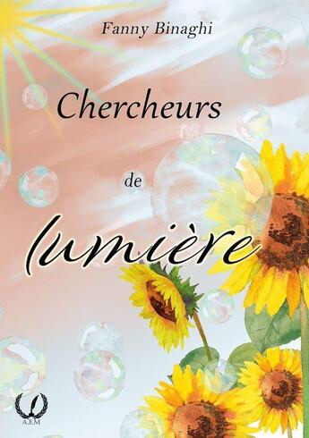 Couverture du livre « Chercheurs de lumière » de Fanny Binaghi aux éditions Art En Mots