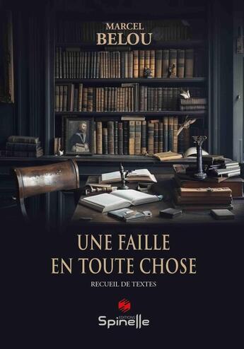 Couverture du livre « Une faille en toute chose » de Marcel Belou aux éditions Spinelle