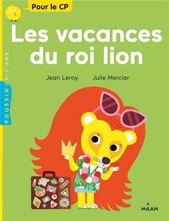 Couverture du livre « Les vacances du roi lion » de Julie Mercier et Jean Leroy aux éditions Milan