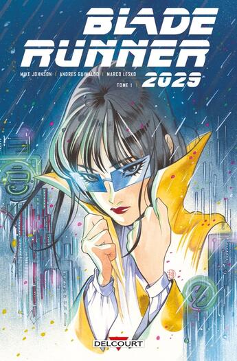 Couverture du livre « Blade Runner 2029 Tome 1 » de Mike Johnson et Michael Green et Andres Guinaldo et Marko Lesko aux éditions Delcourt