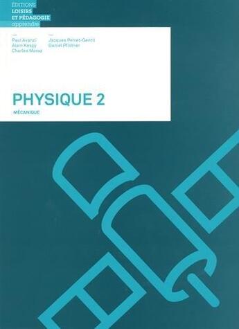 Couverture du livre « Physique 2 ; Mécanique » de Paul Avanzi et Alain Kespy et Charles Moraz et Jacques Perret-Gentil et Pfistner Daniel aux éditions Lep