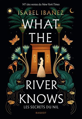 Couverture du livre « What the river knows : Les secrets du Nil » de Isabel Ibanez aux éditions Rageot