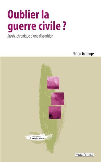 Couverture du livre « Oublier la guerre civile ? stasis, chronique d'une disparition » de Ninon Grange aux éditions Vrin