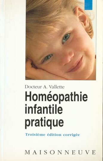 Couverture du livre « Homeopathie infantile pratique » de Andre Vallette aux éditions Medicales Maisonneuve