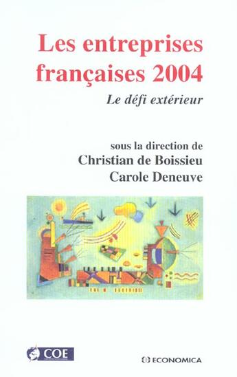 Couverture du livre « ENTREPRISES FRANCAISES 2004 (LES) » de Boissieu (De)/Deneuv aux éditions Economica