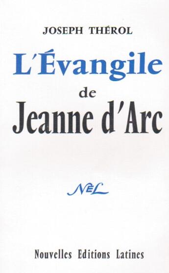 Couverture du livre « L'Evangile de Jeanne d'Arc » de Joseph Therol aux éditions Nel