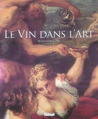 Couverture du livre « Le vin dans l'art » de Montserrat Miret-I-Nin aux éditions Glenat