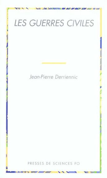 Couverture du livre « Les guerres civiles » de Jean-Pierre Derriennic aux éditions Presses De Sciences Po