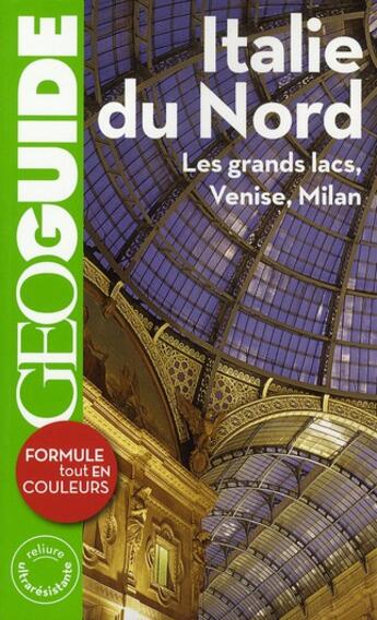 Couverture du livre « GEOguide ; Italie du nord (les grands lacs, Venise, Milan) » de  aux éditions Gallimard-loisirs