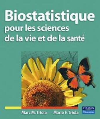 Couverture du livre « Biostatistique pour les sciences de la vie et de la santé » de Triola aux éditions Pearson