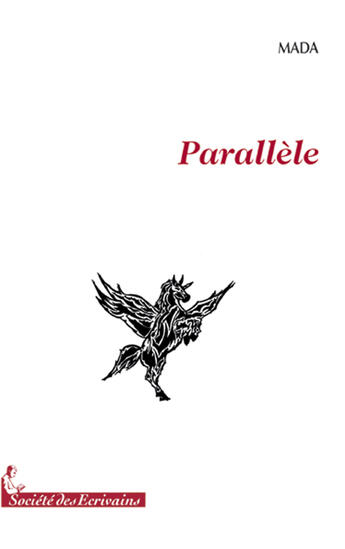 Couverture du livre « Parallèle » de Mada aux éditions Societe Des Ecrivains