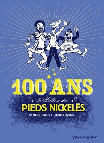 Couverture du livre « Le meilleur des Pieds Nickelés Tome 7 ; spécial 100 ans ! » de Pellos-R+Forton-L aux éditions Vents D'ouest