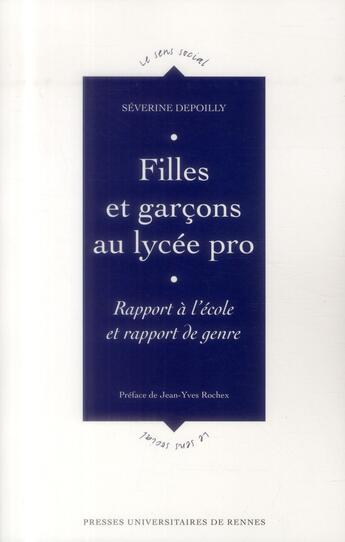 Couverture du livre « Filles et garçons au lycée pro ; rapport à l'école et rapport de genre » de Severine Depoilly aux éditions Pu De Rennes