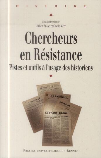 Couverture du livre « Chercheurs en résistance ; pistes et outils à l'usage des historiens » de  aux éditions Pu De Rennes