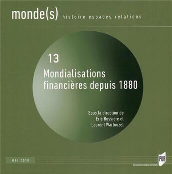 Couverture du livre « Mondialisations financières depuis 1880 » de Laurent Warlouzet et Eric Bussiere aux éditions Pu De Rennes