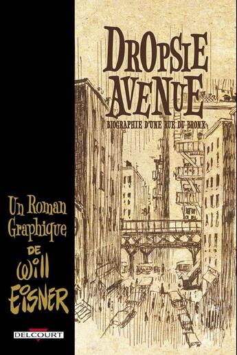 Couverture du livre « La trilogie du Bronx Tome 3 : Dropsie avenue » de Will Eisner aux éditions Delcourt