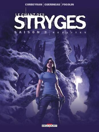 Couverture du livre « Le chant des stryges - saison 3 Tome 17 : réalités » de Eric Corbeyran et Richard Guerineau aux éditions Delcourt