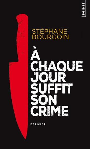 Couverture du livre « À chaque jour suffit son crime » de Stephane Bourgoin aux éditions Points