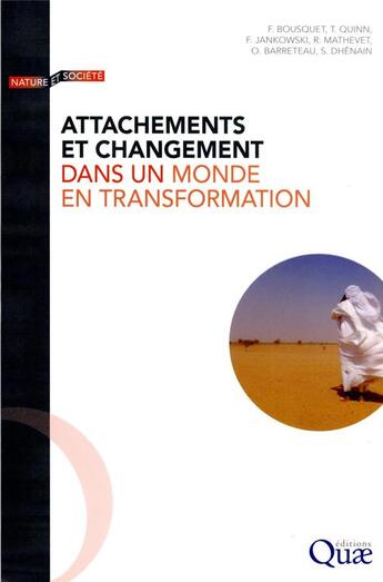 Couverture du livre « Attachement et changement dans un monde en transformation » de Tara Taylor Quinn et Raphael Mathevet et Francois Bousquet et Olivier Barreteau et Frederique Jankowski aux éditions Quae