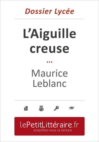 Couverture du livre « L'Aiguille creuse, de Maurice Leblanc (dossier lycée) » de Isabelle Consiglio aux éditions Primento Editions