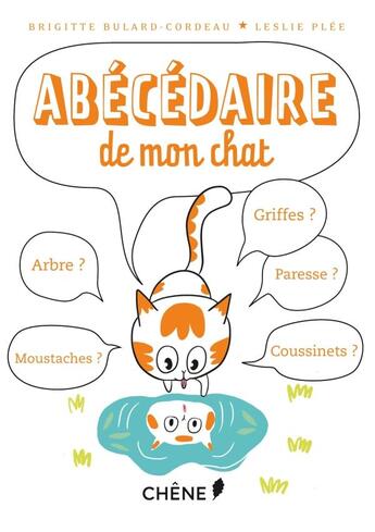 Couverture du livre « Abécédaire de mon chat » de Brigitte Bulard-Cordeau et Leslie Plee aux éditions Chene