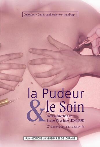 Couverture du livre « La Pudeur et le soin (2e édition, revue et augmentée) » de Leonhard Julie aux éditions Pu De Nancy