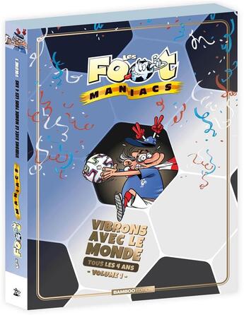 Couverture du livre « Les Foot Maniacs : Tome 1, Tome 4 et Tome 8 : anthologie coupe du monde » de Christophe Cazenove et Saive et Olivier Sulpice et Beka aux éditions Bamboo