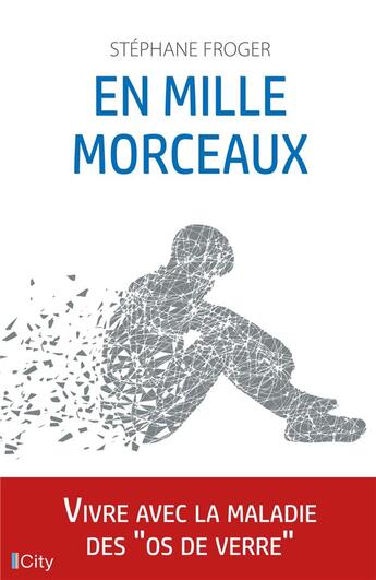 Couverture du livre « En mille morceaux ; vivre avec la maladie des 