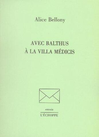 Couverture du livre « Avec balthus a la villa medicis » de Alice Bellony Rewald aux éditions L'echoppe