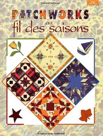 Couverture du livre « Patchwork au fil des saisons » de Francoise Guihemeult aux éditions Editions Carpentier