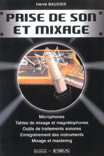 Couverture du livre « Prise de son et mixage » de Herve Baudier aux éditions Dixit