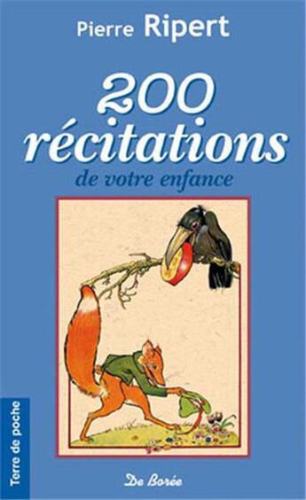 Couverture du livre « 200 récitations de votre enfance » de Pierre Ripert aux éditions De Boree