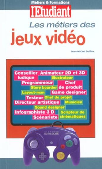 Couverture du livre « Metiers et formations jeux video » de Jean-Michel Oullion aux éditions L'etudiant