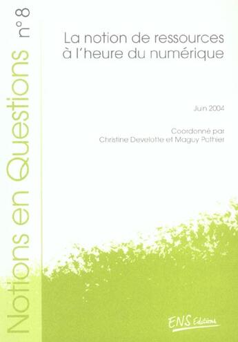 Couverture du livre « La notion de ressources a l'heure du numerique - rencontres en didactique des langues, ens lettres e » de Develotte Christine aux éditions Ens Lyon