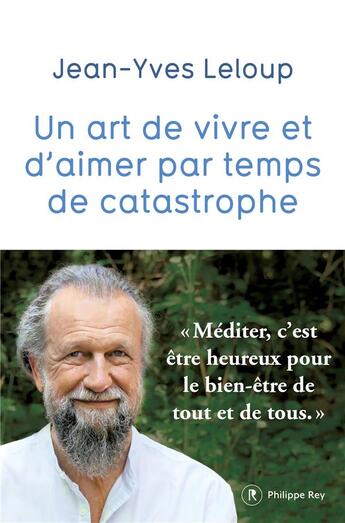 Couverture du livre « Un art de vivre et d'aimer par temps de catastrophe » de Jean-Yves Leloup aux éditions Philippe Rey