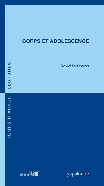 Couverture du livre « Corps et adolescence » de David Le Breton aux éditions Fabert