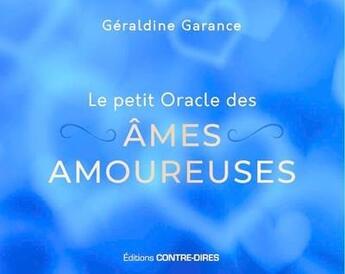 Couverture du livre « Le petit oracle des âmes amoureuses » de Géraldine Garance aux éditions Contre-dires