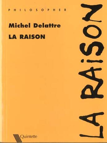 Couverture du livre « La Raison » de Michel Delattre aux éditions Quintette